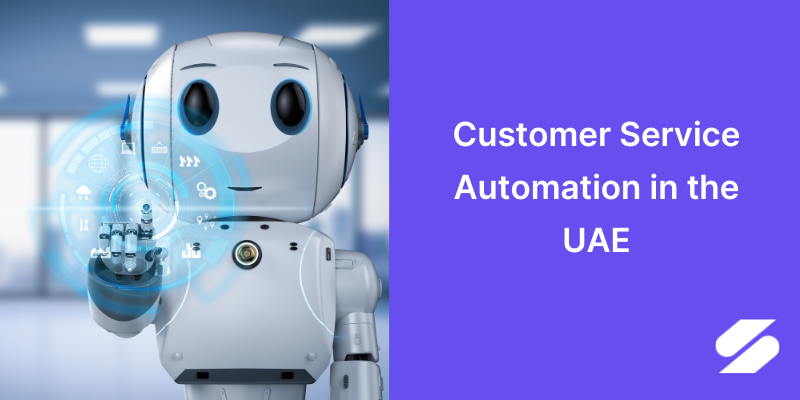 Customer Service Automation in The UAE