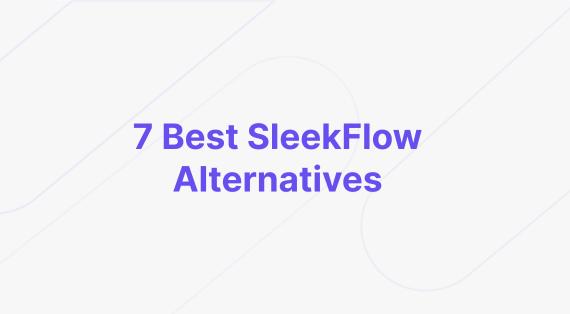 Best SleekFlow Alternatives